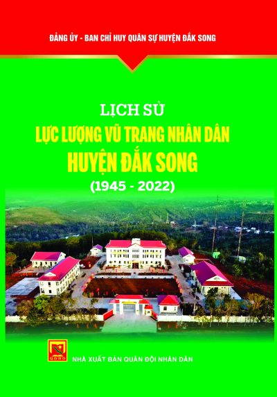Lịch sử lực lượng vũ trang nhân dân huyện Đắk Song (1945-2022)