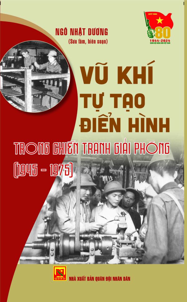 Vũ khí tự tạo điển hình trong chiến tranh giải phóng (1945-1975)