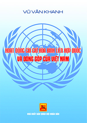 Hoạt động gìn giữ hòa bình Liên hợp quốc và đóng góp của Việt Nam