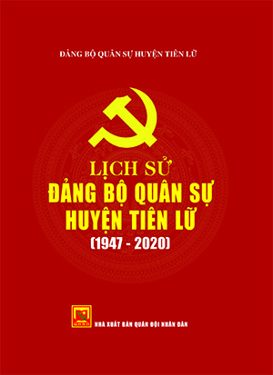 Lịch sử Đảng bộ Quân sự huyện Tiên Lữ (1947-2020)