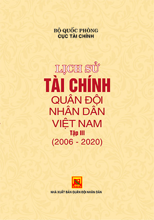 Lịch sử Tài chính Quân đội nhân dân Việt Nam tập III (2006 – 2020)
