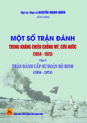Một số trận đánh trong kháng chiến chống Mỹ, cứu nước (1954-1975) – Tập 5 :Trận đánh cấp Sư đoàn bộ binh (1954-1974)