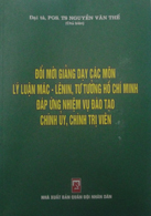 Đổi mới giảng dạy các môn lý luận Mác – Lênin, tư tưởng Hồ Chí Minh đáp ứng nhiệm vụ đào tạo chính ủy, chính trị viên