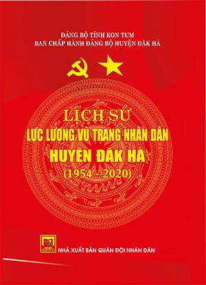 Lịch sử Lực lượng vũ trang nhân dân huyện Đăk Hà (1954 – 2020)