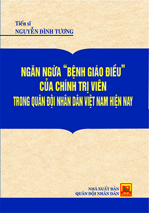 Ngăn ngừa bệnh giáo điều của chính trị viên trong Quân đội nhân dân Việt Nam hiện nay