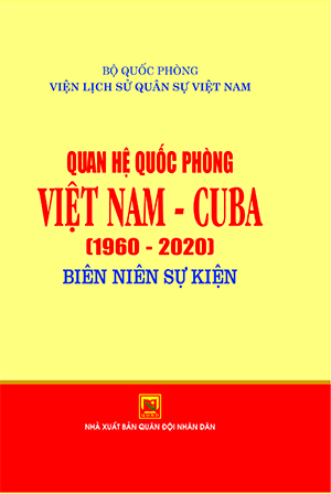 Quan hệ quốc phòng Việt Nam – Cu Ba (1960 – 201) – Biên  niên sự kiện