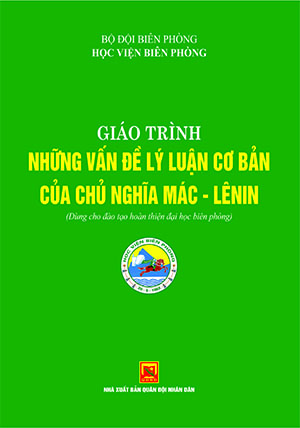 Giáo trình những vấn đề lý luận cơ bản của chủ nghĩa Mác Lênin (Dùng cho đào tạo hoàn thiện đại học biên phòng)