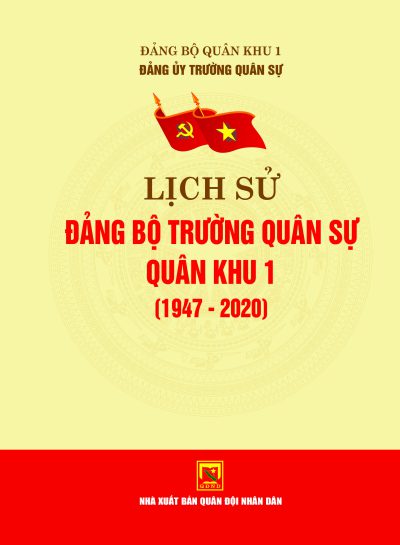 Lịch sử Đảng bộ Trường Quân sự Quân khu 1 (1947 – 2020)