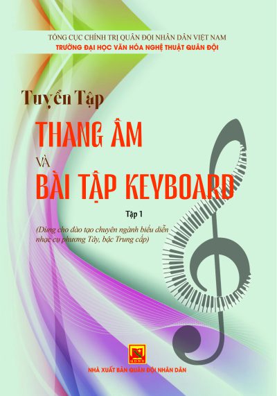 Tuyển tập thang âm và bài tập Keyboard – tập 1 (Dùng cho đào tạo chuyên ngành biểu diễn nhạc cụ phương Tây, bậc trung cấp)