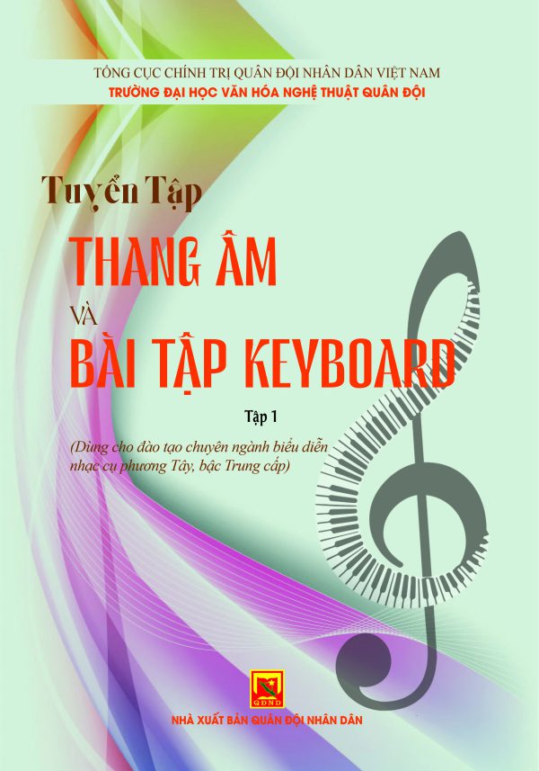 Tuyển tập thang âm và bài tập Keyboard – tập 1 (Dùng cho đào tạo chuyên ngành biểu diễn nhạc cụ phương Tây, bậc trung cấp)