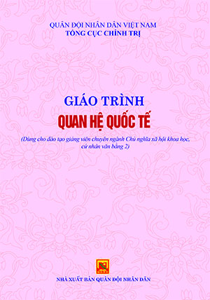 Giáo trình quan hệ quốc tế (dùng cho đào tạo giảng viên chuyên ngành chủ nghĩa xã hội khoa học – cử nhân văn bằng 2)
