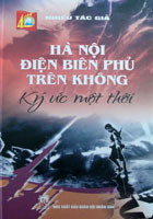 Hà Nội Điện Biên Phủ trên không – Ký ức một thời