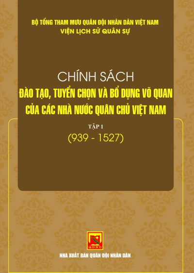 Chính sách đào tạo, tuyển chọn và bổ dụng võ quan của các Nhà nước quân chủ Việt Nam – Tập 1: 939 – 1527