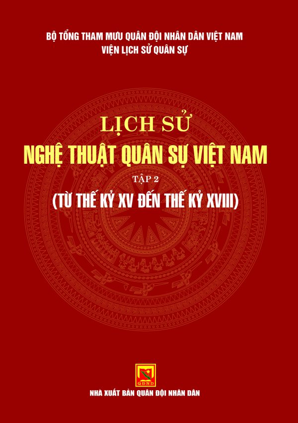 Lịch sử nghệ thuật quân sự Việt Nam – Tập 2 (từ thế kỷ XV đến thế kỷ XVII)