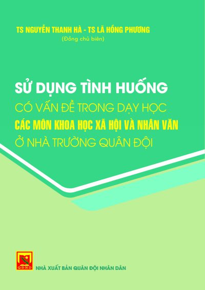 Sử dụng tình huống có vấn đề trong dạy học các môn khoa học xã hội và nhân văn ở nhà trường quân đội