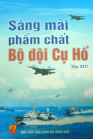 Sáng mãi phẩm chất Bộ đội Cụ Hồ (tập XIII)