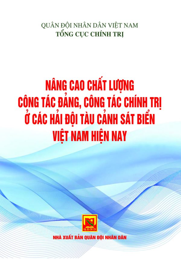 Nâng cao chất lượng công tác đảng, công tác chính trị ở các hải đội tàu Cảnh sát biển Việt Nam hiện nay