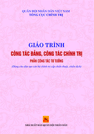 Giáo trình công tác đảng, công tác chính trị phần công tác tư tưởng  (Dùng cho đào tạo cán bộ chính trị cấp chiến thuật, chiến dịch)