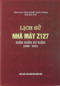 Lịch sử Nhà máy Z127 – Biên niên sự kiện (1966 – 2011)