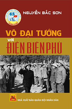 Võ Đại tướng với Điện Biên Phủ