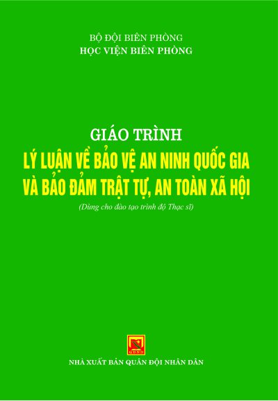 Giáo trình Lý luận về bảo vệ an ninh quốc gia và bảo đảm trật tự, an toàn xã hội