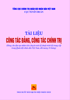 Tài liệu Công tác đảng, công tác chính trị (Dùng cho đào tạo nhân viên chuyên môn kỹ thuật trình độ trung cấp trong Quân đội nhân dân Việt Nam, đối tượng 24 tháng