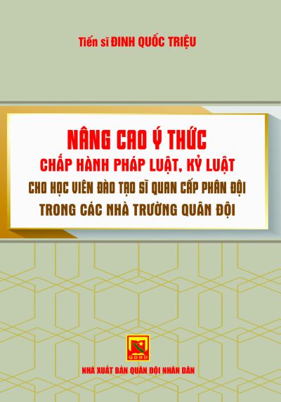 Nâng cao ý thức chấp hành pháp luật, kỷ luật cho học viên đào tạo sĩ quan cấp phân đội trong các nhà trường quân đội