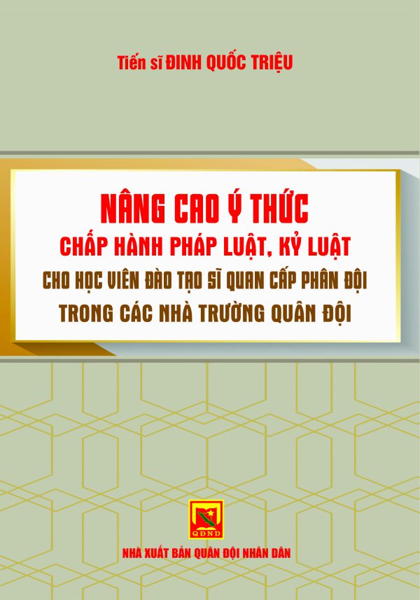Nâng cao ý thức chấp hành pháp luật, kỷ luật cho học viên đào tạo sĩ quan cấp phân đội trong các nhà trường quân đội