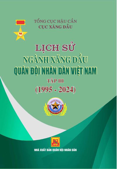 Lịch sử ngành xăng dầu Quân đội nhân dân Việt Nam – tập 3 (1995-2024)