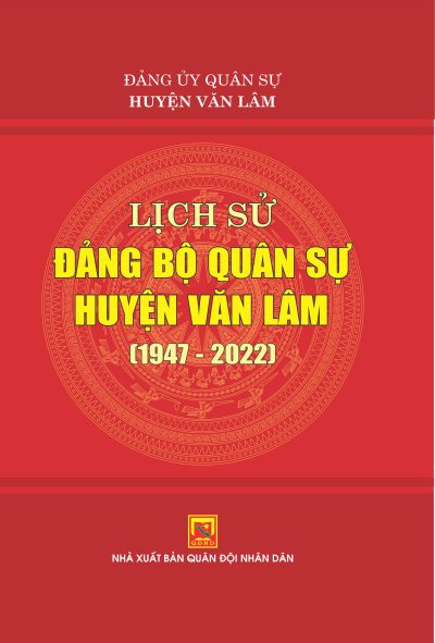 Lịch sử Đảng bộ quân sự huyện Văn Lâm (1947-2022)