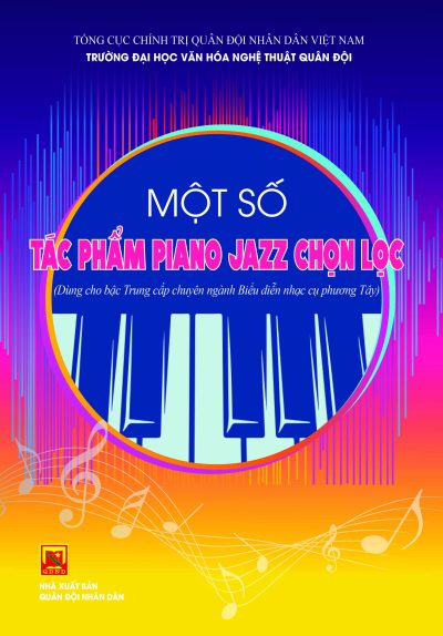 Một số tác phẩm Piano Jazz chọn lọc (Dùng cho bậc Trung cấp chuyên ngành Biểu diễn nhạc cụ phương Tây)