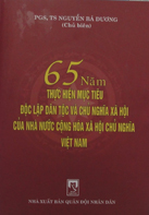 65 năm thực hiện mục tiêu độc lập dân tộc và chủ nghĩa xã hội của Nhà nước cộng hòa xã hội chủ nghĩa Việt Nam