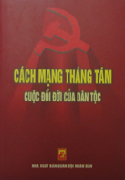 Cách mạng tháng Tám – cuộc đổi đời của dân tộc