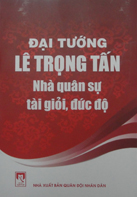 Đại tướng Lê Trọng Tấn – Nhà quân sự tài giỏi, đức độ
