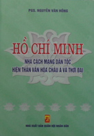Hồ Chí Minh nhà cách mạng dân tộc hiện thân văn hóa châu á và thời đại