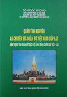 Quân tình nguyện và Chuyên gia quân sự Việt Nam giúp Lào – Biểu tượng tình đoàn kết đặc biệt, liên minh chiến đấu Việt – Lào