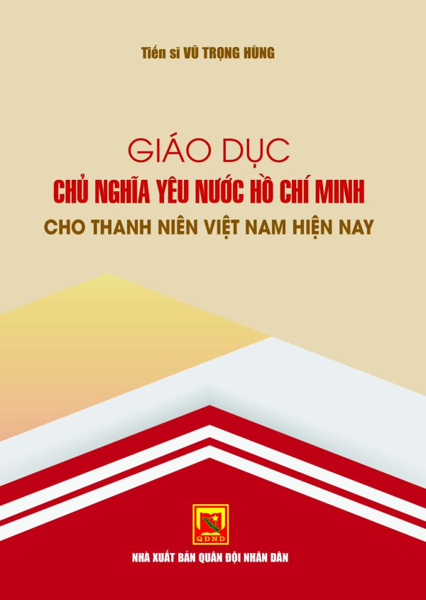 Giáo dục Chủ nghĩa yêu nước Hồ Chí Minh cho thanh niên Việt Nam hiện nay