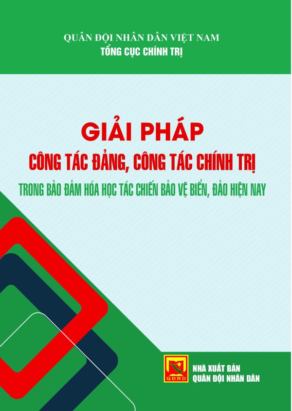 Giải pháp công tác đảng, công tác chính trị trong bảo đảm hóa học tác chiến bảo vệ biển, đảo hiện nay