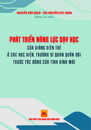 Phát triển năng lực dạy học của giảng viên trẻ ở các học viện, trường sĩ quan quân đội trước tác động của tình hình mới