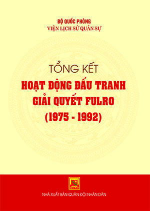 Tổng kết hoạt động đấu tranh giải quyết Fulro (1975-1992)