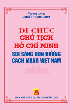 Di chúc Chủ tịch Hồ Chí Minh soi sáng con đường cách mạng Việt Nam