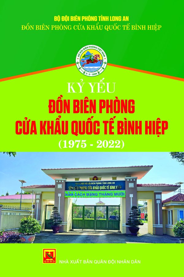 Kỷ yếu Đồn biên phòng Cửa khẩu quốc tế Bình Hiệp (1975-2020)