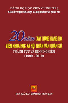 20 năm xây dựng Đảng bộ Viện khoa học Xã hội Nhân văn quân sự  – Thành tựu và kinh nghiệm (1999 – 2019)