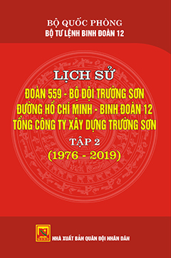 Lịch sử Đoàn 559 – Bộ đội Trường Sơn Đường Hồ Chí Minh – Binh đoàn 12 Tổng công ty xây dựng Trường Sơn – Tập 2 (1976 – 2019)