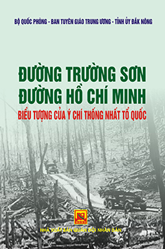 Đường Trường Sơn – Đường Hồ Chí Minh – Biểu tượng của ý chí thống nhất Tổ quốc
