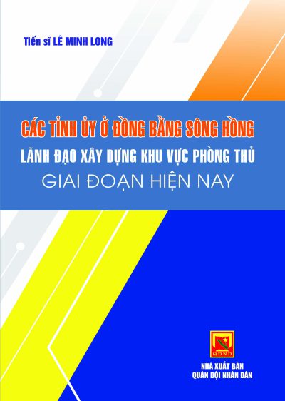 Các tỉnh ủy ở đồng bằng sông Hồng lãnh đạo xây dựng khu vực phòng thủ giai đoạn hiện nay
