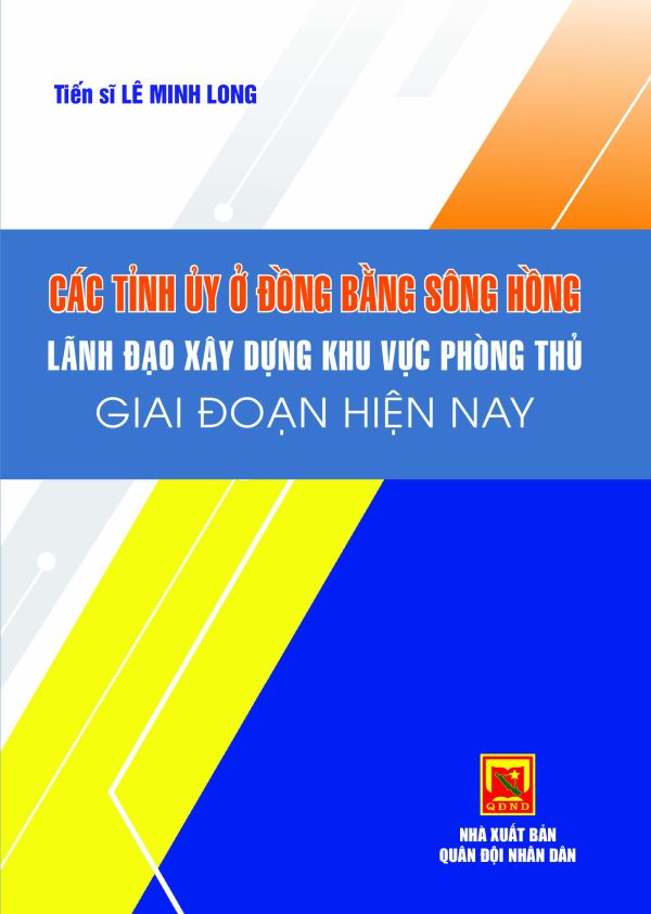 Các tỉnh ủy ở đồng bằng sông Hồng lãnh đạo xây dựng khu vực phòng thủ giai đoạn hiện nay
