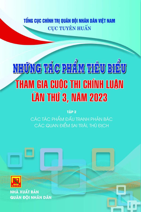 Những tác phẩm tiêu biểu tham gia cuộc thi chính luận lần thứ 3, năm 2023 – Tập 2 – Các tác phẩm đấu tranh phản bác các quan điểm sai trái, thù địch