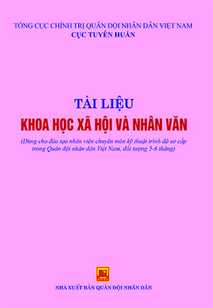 Tài liệu khoa học xã hội và nhân văn (dùng cho đào tạo nhân viên chuyên môn kỹ thuật trình độ sơ cấp trong Quân đội nhân dân Việt Nam, đối tượng 5-6 tháng)