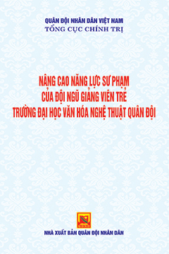 Nâng cao năng lực sư phạm của đội ngũ giảng viên Trường Đại học Văn hóa Nghệ thuật Quân đội